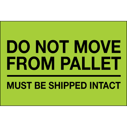 4 x 6" - "Do Not Move From Pallet" (Fluorescent Green) Labels